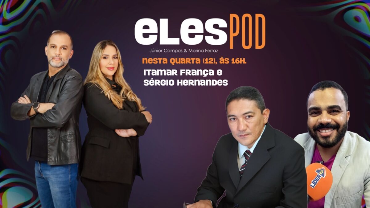 Itamar França e Sérgio Hernandes no ElesPod desta quarta (12) para debate sobre política no Pajeú